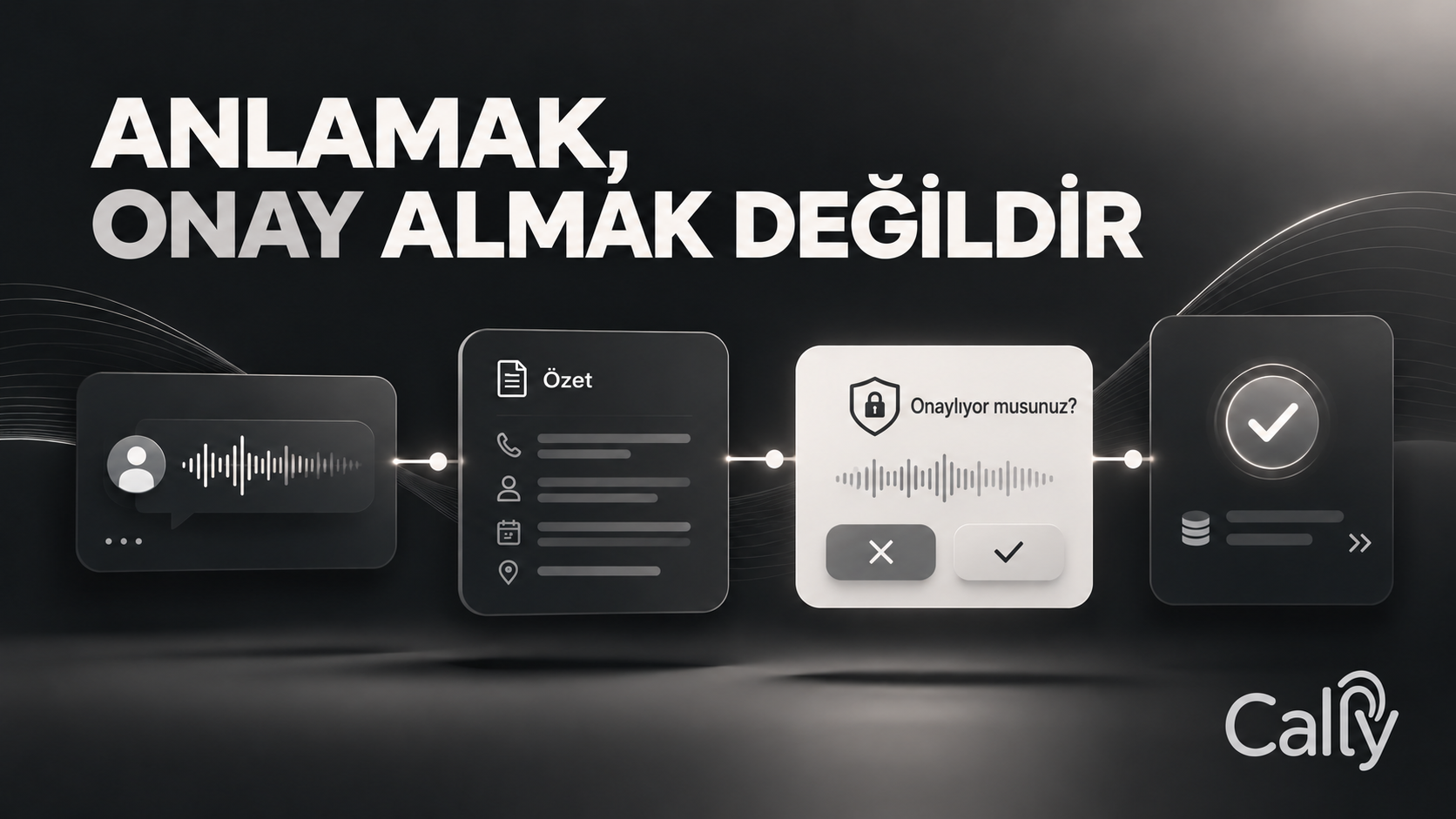 ANLAMAK, ONAY ALMAK DEĞİLDİR